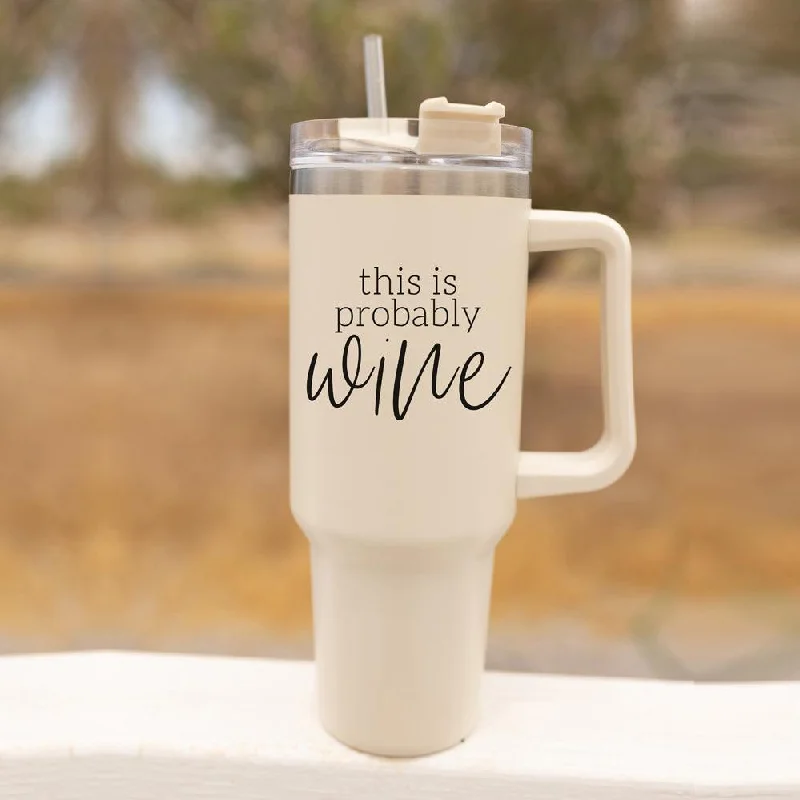 Premium Steel Tumblers Probably Wine