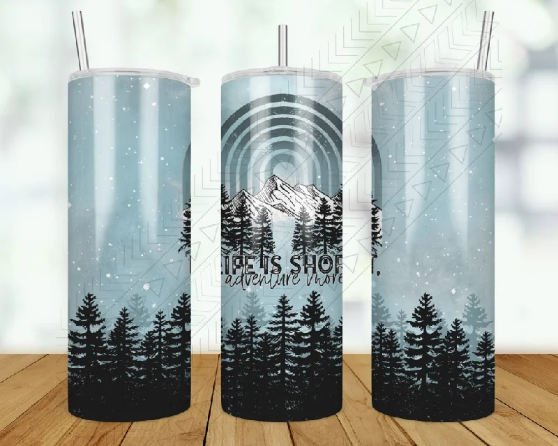 Sustainable Drinkware Discounts Life Is Short Tumbler