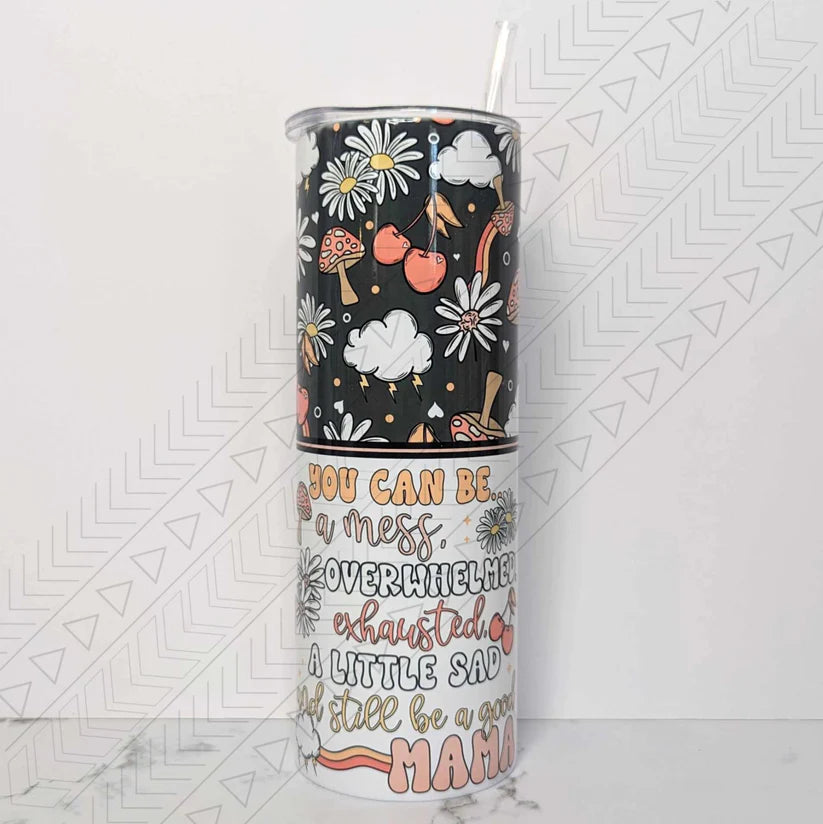 Eco-Friendly Cups You Can Be A Mess Tumbler