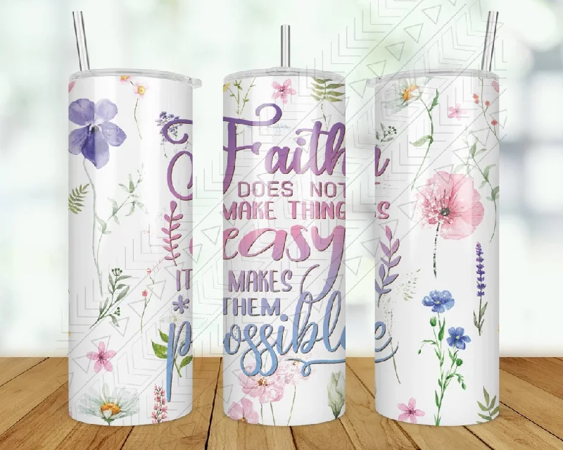 Stainless Steel Mugs Faith Does Not Make Things Easy Tumbler