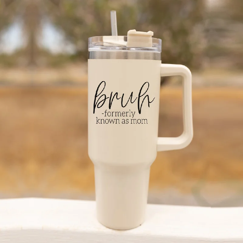 Premium Steel Tumblers Bruh 40oz